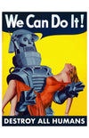 We Can Do It: Destroy all Humans